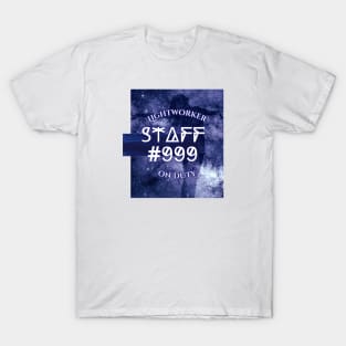 STAFF #999 ~ Lightworker on Duty T-Shirt